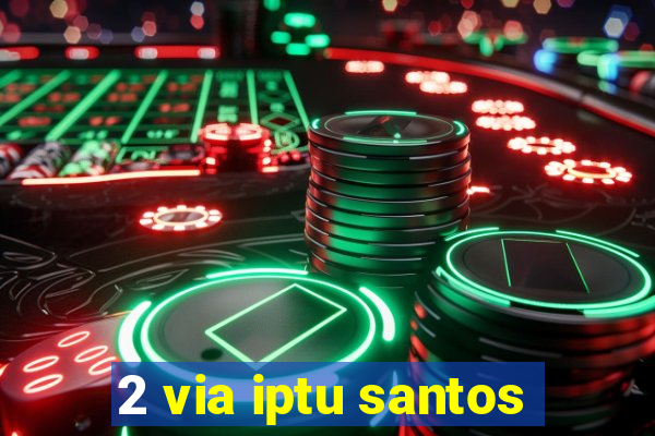 2 via iptu santos